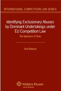 Identifying Exclusionary Abuses by Dominant Undertakings Under Eu Competition Law