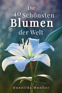 40 Schönsten Blumen der Welt Bilderbuch