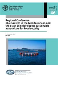 Regional Conference Blue Growth in the Mediterranean and the Black Sea: Developing Sustainable Aquaculture for Food Security