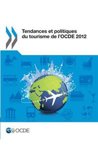 Tendances Et Politiques Du Tourisme de L'Ocde 2012