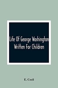 Life Of George Washington