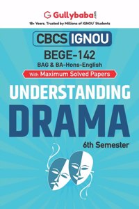 Gullybaba IGNOU CBCS BA (Honours) 6th Sem BEGE-142 Understanding Drama in English - Latest Edition IGNOU Help Book with Solved Previous Year's Question Papers and Important Exam Notes