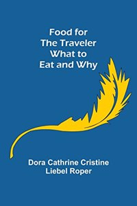 Food for the Traveler What to Eat and Why