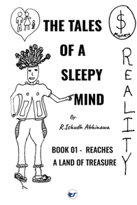 Tales of A Sleepy Mind-Book 01- Reaches A Land of Treasure