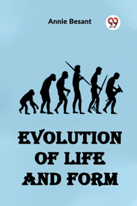Evolution of Life and Form