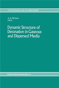 Dynamic Structure of Detonation in Gaseous and Dispersed Media