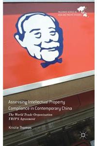 Assessing Intellectual Property Compliance in Contemporary China