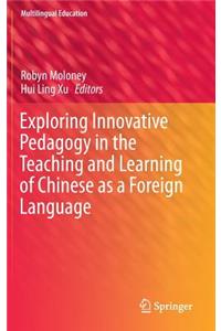 Exploring Innovative Pedagogy in the Teaching and Learning of Chinese as a Foreign Language