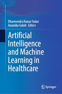 Artificial Intelligence and Machine Learning in Healthcare