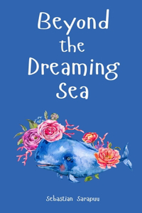 Beyond the Dreaming Sea