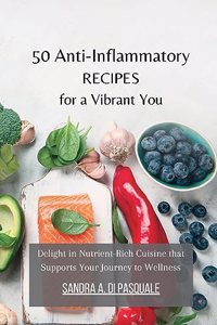 50 Anti-Inflammatory Recipes for a Vibrant You