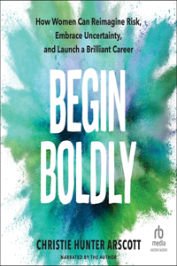 Begin Boldly