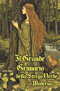 Il Grande Grimorio della Strega Verde Moderna