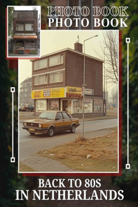 Back To 80s In NeTherlands Photo Book