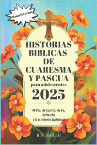 Historias bíblicas de Cuaresma y Pascua para adolescentes 2025