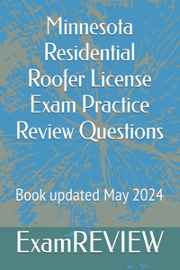Minnesota Residential Roofer License Exam Practice Review Questions