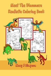 Meet The Dinosaurs Realistic Coloring Book