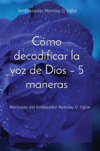 Cómo decodificar la voz de Dios - 5 maneras
