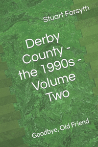 Derby County - the 1990s - Volume Two