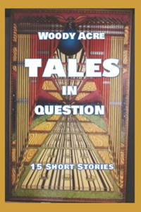 Woody Acre Tales in Question