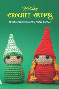 Holiday Crochet Gnomes