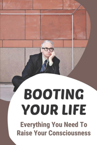 Booting Your Life