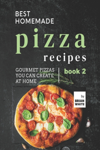 Best Homemade Pizza Recipes