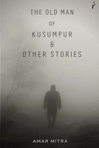 Old Man Of Kusumpur & Other Stories