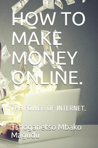 How to Make Money Online.