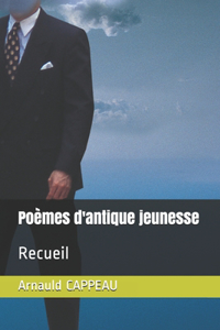 Poèmes d'antique jeunesse: Recueil