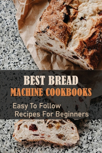 Best Bread Machine Cookbooks