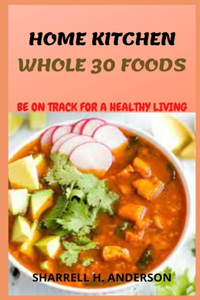 Home Kitchen Whole 30 Foods