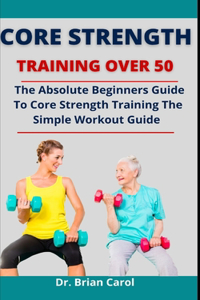 Core Strength Training Over 50