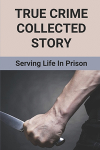 True Crime Collected Story