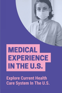 Medical Experience In The U.S.