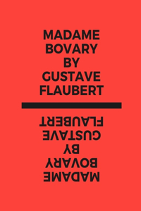 Madame Bovary by Gustave Flaubert