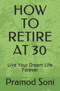 How to Retire at 30