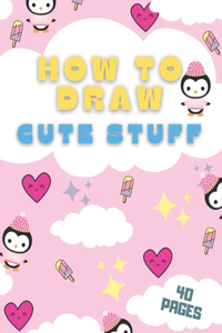 How To Draw Cute Stuff