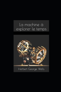 La Machine à explorer le temps illustree