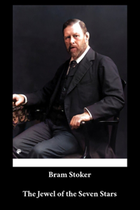 Bram Stoker - The Jewel of the Seven Stars
