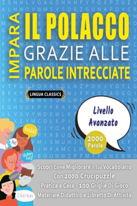 IMPARA IL POLACCO GRAZIE ALLE PAROLE INTRECCIATE - LIVELLO AVOTAZOTO - Scopri Come Migliorare Il Tuo Vocabolario Con 2000 Crucipuzzle e Pratica a Casa - 100 Griglie Di Gioco - Materiale Didattico e Libretto Di Attività