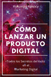 Cómo Lanzar un Producto Digital