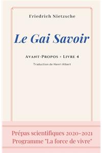 Le Gai Savoir, Avant-Propos + Livre 4 - Prépas scientifiques 2020-2021