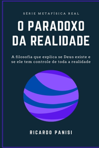 O Paradoxo Da Realidade