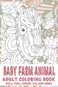 Baby Farm Animal - Adult Coloring Book - Bull, Foal, Sheep, Pig, and more