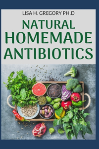 Natural Homemade Antibiotics