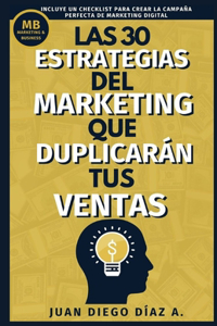 Las 30 Estrategias del Marketing que Duplicarán tus Ventas