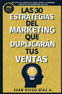 30 Estrategias del Marketing que Duplicarán tus Ventas