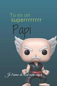 Tu es un superrrrrrrr papi