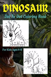 Dinosaur Dot To Dot Coloring Book For Kids Ages 4-8
